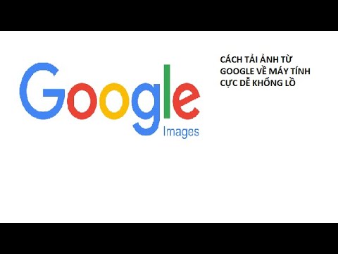 Cách Tải Ảnh Từ GOOGLE Về Máy Tính Cực Dễ