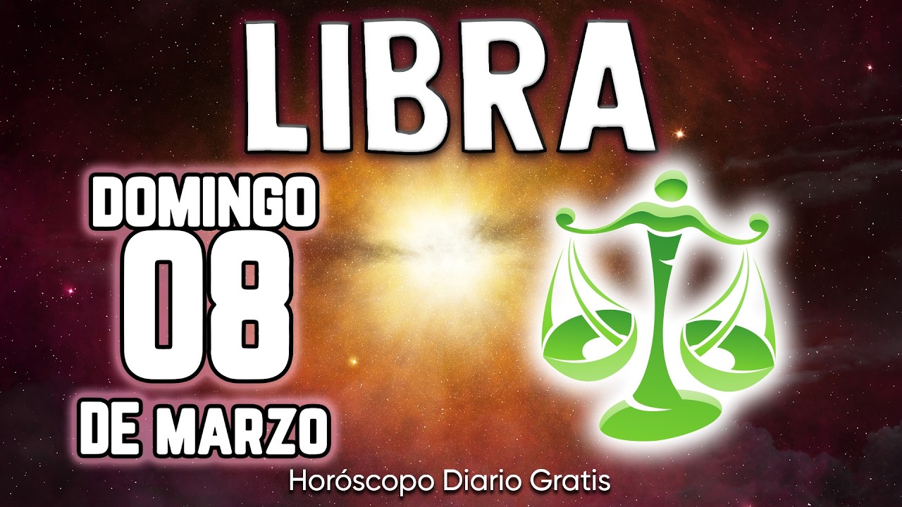 🤩ESPECTACULAR REGALO CAÍDO DEL CIELO❗️🎁 libra ♎ Horóscopo diario 8 DE MARZO 2026 🔮 horóscopo de hoy