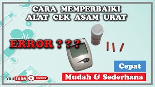 CARA MENGATASI ALAT CEK ASAM URAT ERROR | Easytouch 3 in 1, Kolesterol, Asam Urat & Kadar Gula Darah