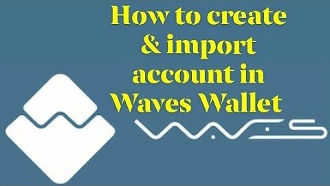 How to create & import account in Waves Wallet APP