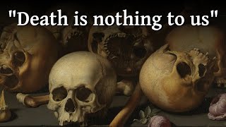 Why Death is Nothing to Fear