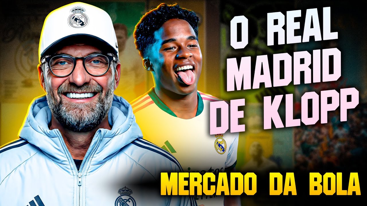 Jurgen Klopp NOVO TÉCNICO DO REAL MADRID | Endrick DE VOLTA ao Real Madrid? - Mercado da Bola