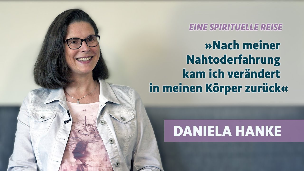 „Nach meiner Nahtoderfahrung kam ich verändert in meinen Körper zurück“ | Daniela Hanke im Gespräch
