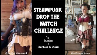 Steampunk - Drop the Watch Challenge
