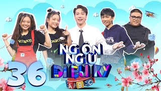 Ngôn Ngữ Diệu Kỳ | Tập 36: S.T "bấn loạn" với tên các đội, Tuấn Huy rối trí giữa rừng gameshow