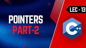 Lec-13 | Pointers and Functions | How to swap Two Numbers using Pointers