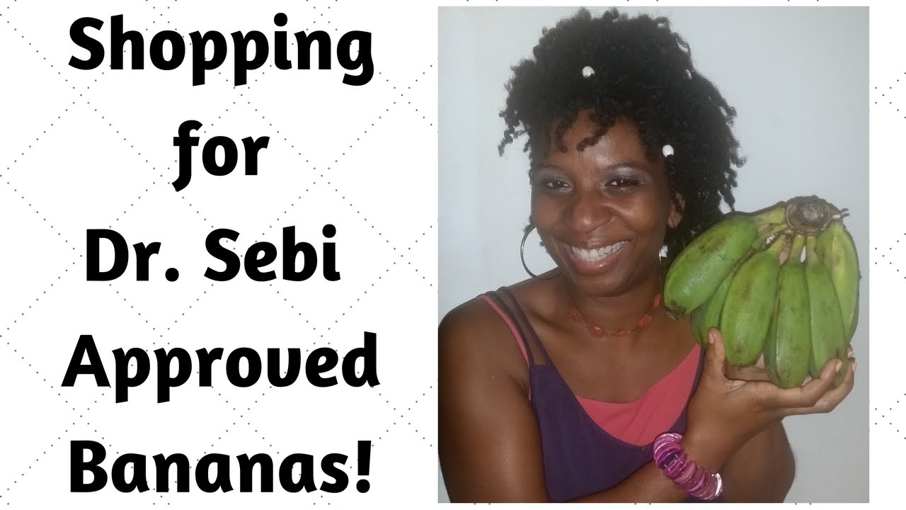 Shopping For Dr. Sebi Approved Bananas Alkaline Electric Food YouTube