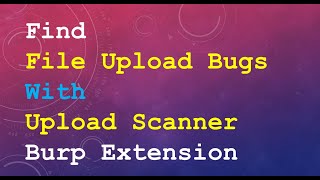 Upload Scanner - Find File Upload Bugs