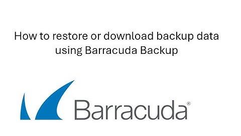 How to restore or download backup data using Barracuda Backup