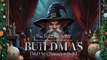 The Fortune Teller: Divination Wizard | Buildmas Episode 3 [2024 D&D 5e Character Build]