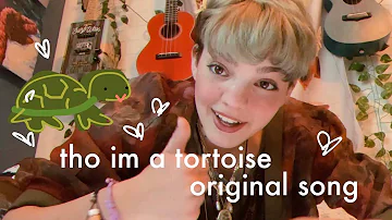 tho i’m a tortoise - original