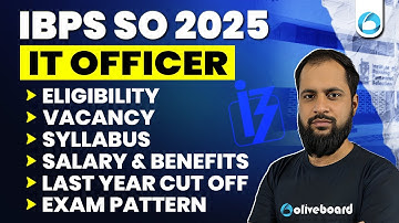 IBPS SO  IT Officer 2025 | Eligibility, Exam Pattern, Syllabus, Vacancy, Salary, Benefits & Cut Off