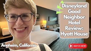 My FIRST Stay at a Disneyland Good Neighbor Hotel: Hyatt House | Anaheim, California | Deni Sunderly