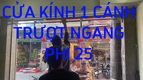 CỬA KÍNH 1 CÁNH TRƯỢT NGANG PHI 25 BAO NHIÊU TIỀN 1 BỘ | 0977268520