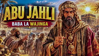 Huyu Ndie Abu Jahli Baba La Wajinga Simulizi Ya Abu Jahli - Part 01.