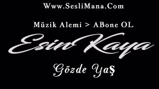 Esin Kaya - Gözde Yaş