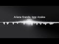 Problem(Dawin Remix) - Ariana Grande, Iggy Azalea Mp3