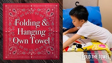 Life Skill - Folding and Hanging own towel