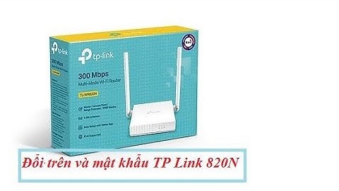 Đổi tên và mật khẩu bộ phát wifi không dây TPLink TL-WR820N trên điện thoại.