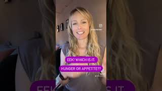 Eek Which is it, hunger or appetite weightloss snacks hunger appetite portion mindfuleating
