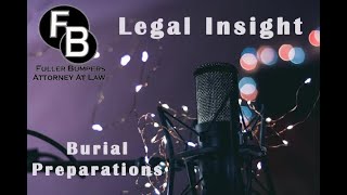 Legal Insight By an Attorney! The Legal Side of Burial Preparations
