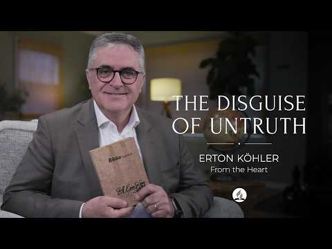 The Disguise of Untruth - Pastor Erton Köhler