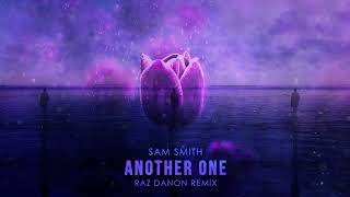 Sam Smith - Another One - Raz Danon Remix
