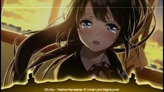 Download lagu Oh No - Tasha Mansahar ft Viral {Nightcore}