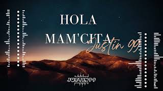 Justin99  Hola Mamacita    