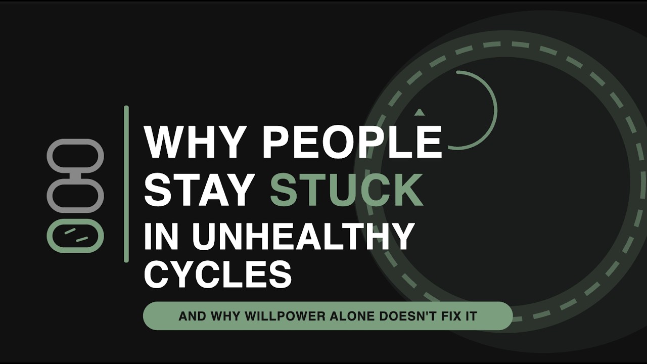 Why People Stay Stuck in Unhealthy Cycles (and why willpower alone doesn't fix it)