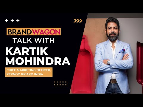 BrandWagon Talk with Pernod Ricard India’s Kartik Mohindra
