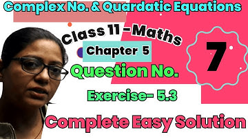 Q7 Ex-5.3 Complex Number & Quadratic Equations Class11 Chapter 5th Maths CBSE By Poonam Garg