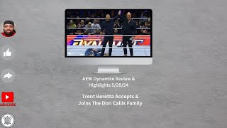 AEW Dynamite Review & Highlights | Trent Beretta Accepts & Joins The Don Callis Family #AEWDynamite