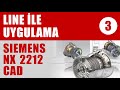 3) Line ile Uygulama | Siemens NX 2212 CAD