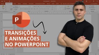 Transições e Animações no Power Point