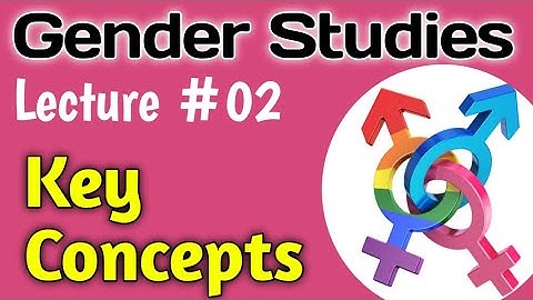 Gender Studies | Lecture #02 - Key Concepts in Gender Studies for CSS UPSC PMS