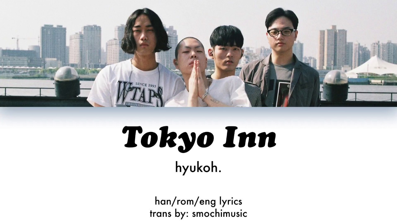 HYUKOH (혁오) – Tokyo Inn ['23'] LYRICS [Han/Rom/Eng] - YouTube
