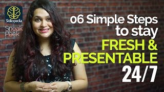06 Simple steps to look Fresh & Presentable 24/7 – Personality Development Tips to be confident screenshot 4