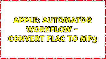 Apple: Automator Workflow - Convert FLAC to MP3