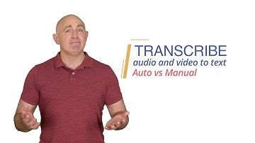 Transcribe audio and video to text. Auto vs manual
