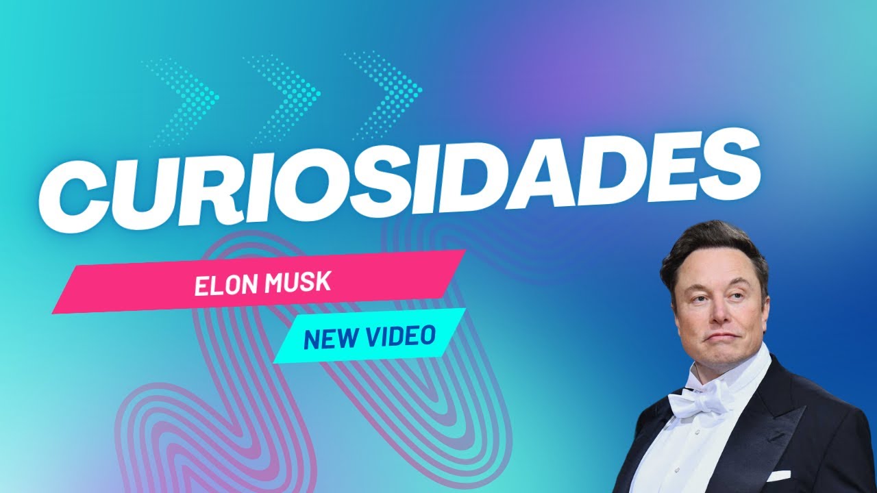 Elon Musk curiosidades
