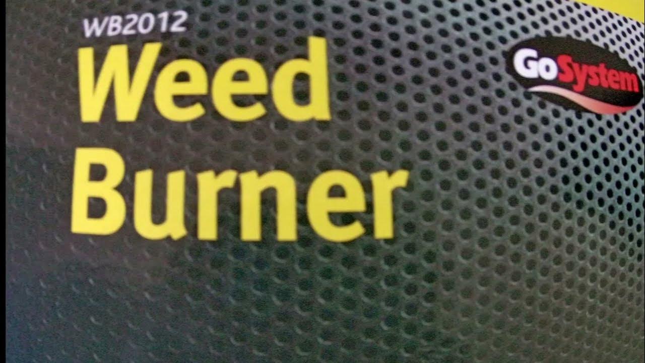 Weed Burner by GoSystem J2onton YouTube