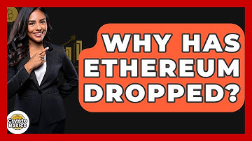 Why Has Ethereum Dropped? - CryptoBasics360.com