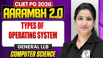 CUET PG 2026 General LLB | Types of Operating System | CUET PG Computer Science | PW
