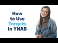 Learn How to Get the Most Out of Targets in YNAB