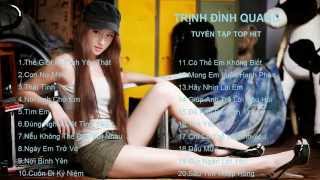 Tuyển Tập Những Ca Khúc HOT Của Trịnh Đình Quang║Nhạc HOT