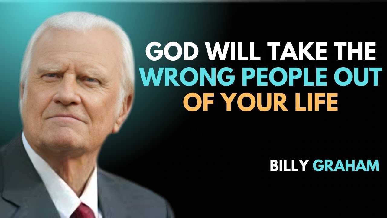 Why God Removes People From Your Life | Trust His Plan | Billy Graham