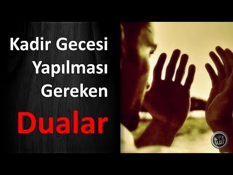 Kadir Gecesi Yapılması Gereken Dualar