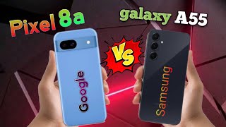 SAMSUNG GALAXY A55 vs Google Pixel 8a