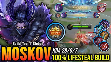 28 Kills No Death!! Moskov with 100% Lifesteal Build AUTO SAVAGE - Build Top 1 Global Moskov ~ MLBB